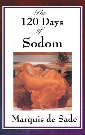 The 120 Days of Sodom Sade Marquis de