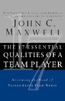 The 17 Essential Qualities of a Team Player (Internation Edition) Maxwell John C.