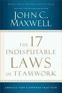 The 17 Indisputable Laws of Teamwork Maxwell John C.