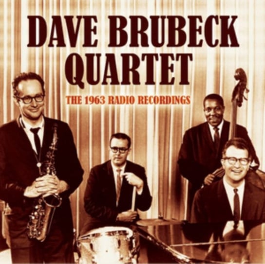 The 1963 Radio Recordings The Dave Brubeck Quartet
