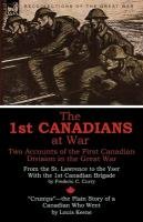 The 1st Canadians at War Curry Frederic C., Keene Louis