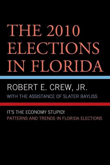 The 2010 Elections in Florida Crew Robert E. Jr.
