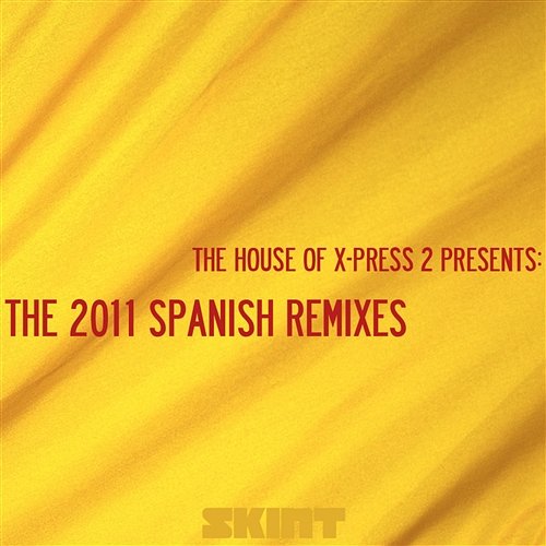 The 2011 Spanish Remixes X-Press 2