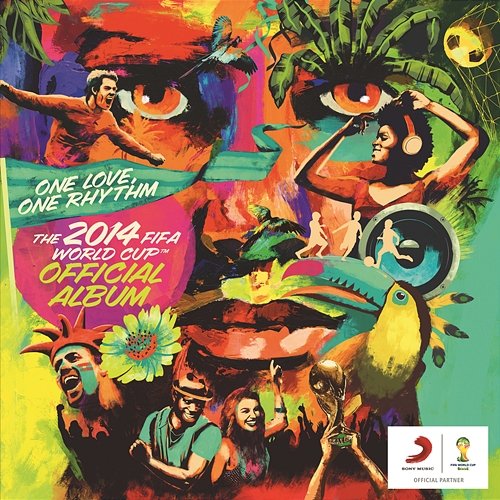 The 2014 FIFA World Cup Official Album: One Love, One Rhythm Various Artists