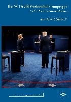 The 2016 US Presidential Campaign Springer-Verlag Gmbh, Springer International Publishing Ag