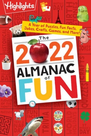 The 2022 Almanac of Fun: A Year of Puzzles, Fun Facts, Jokes, Crafts, Games, and More! Opracowanie zbiorowe