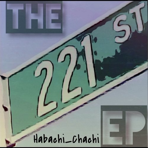 The 221 St. Ep. Habachi Chachi