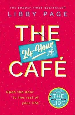 The 24-Hour Cafe: The most uplifting story of community and hope in 2021 from the Sunday Times bestselling author of THE LIDO Page Libby