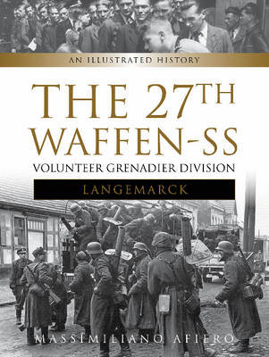 The 27th Waffen SS Volunteer Grenadier Division Langemarck Afiero Massimiliano