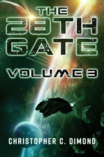 The 28th Gate: Volume 3 Christopher C. Dimond