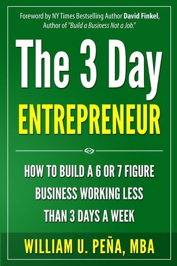 The 3 Day Entrepreneur Pena Mba William U.