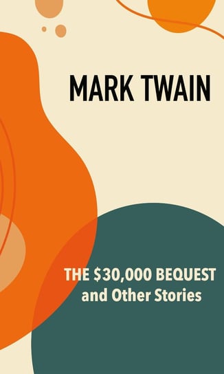 The $30,000 Bequest and Other Stories Twain Mark