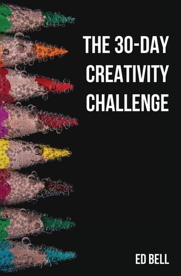 The 30-Day Creativity Challenge Bell Ed
