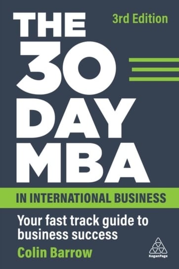 The 30 Day MBA in International Business: Your Fast Track Guide to Business Success Barrow Colin