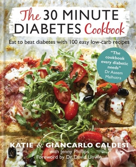 The 30 Minute Diabetes Cookbook. Eat to Beat Diabetes with 100 Easy Low-carb Recipes Opracowanie zbiorowe