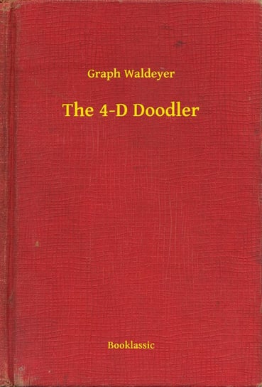The 4-D Doodler Waldeyer Graph