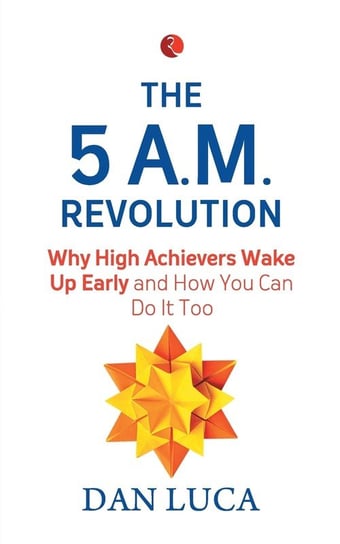 The 5 Am Revolution Dan Luca