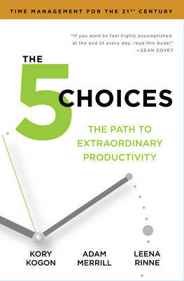 The 5 Choices Kogon Kory, Merrill Adam, Rinne Leena