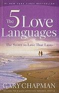 The 5 Love Languages: The Secret to Love That Lasts Chapman Gary