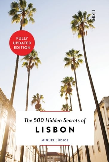 The 500 Hidden Secrets of Lisbon Judice Miguel