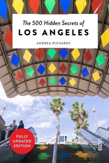 The 500 Hidden Secrets of Los Angeles Luster Publishing