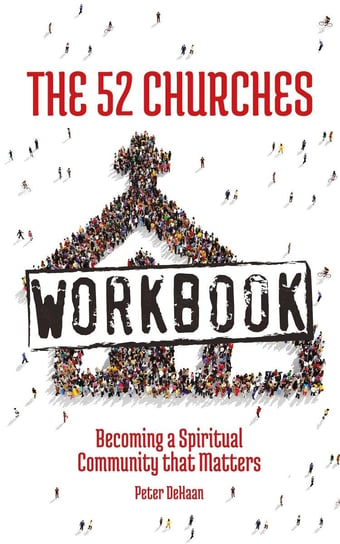 The 52 Churches Workbook Peter DeHaan