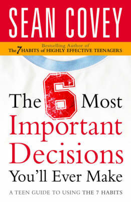 The 6 Most Important Decisions You'll Ever Make Covey Sean