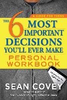 The 6 Most Important Decisions You'll Ever Make Personal Workbook Covey Sean
