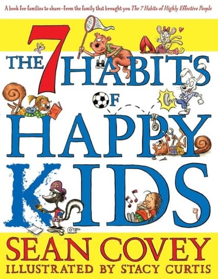 The 7 Habits of Happy Kids Covey Sean