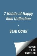 The 7 Habits of Happy Kids Collection Covey Sean