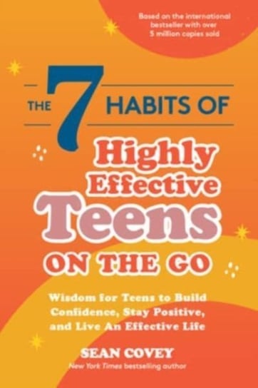 The 7 Habits of Highly Effective Teens on the Go Covey Sean