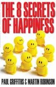 The 8 Secrets of Happiness Griffiths Paul, Robinson Martin
