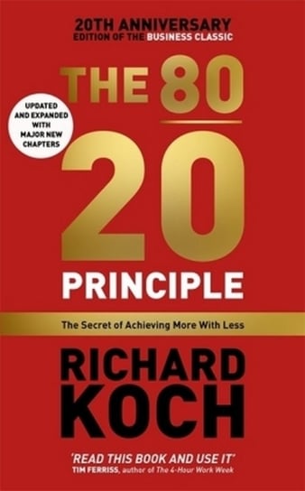 The 80/20 Principle. The Secret of Achieving More with Less Koch Richard