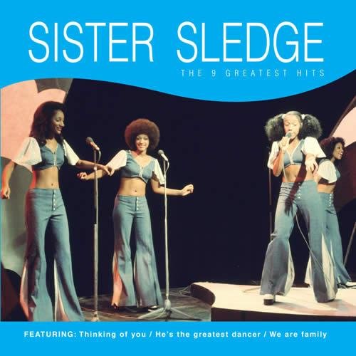 The 9 Greatest Hits Sister Sledge