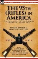 The 95th (Rifles) in America Surtees William, Smith Harry