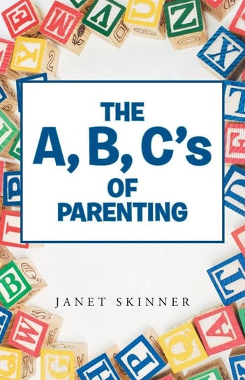 The A, B, C's of Parenting Skinner Janet
