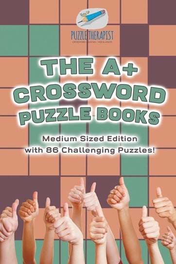 The A+ Crossword Puzzle Books | Medium Sized Edition with 86 Challenging Puzzles! Puzzle Therapist
