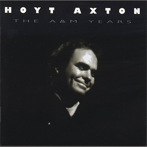 The A&M Years Hoyt Axton