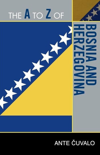 The A to Z of Bosnia and Herzegovina Cuvalo Ante