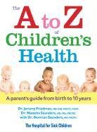 The A to Z of Children's Health Friedman Jeremy, Saunders Natasha