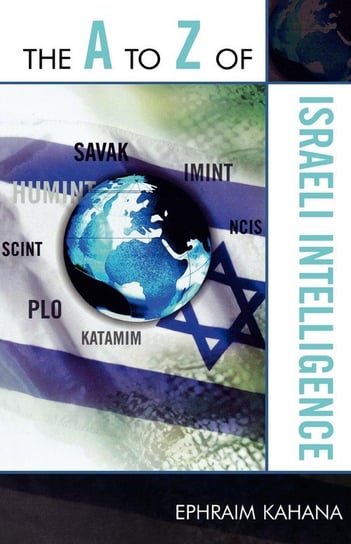 The A to Z of Israeli Intelligence Kahana Ephraim