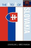 The A to Z of Slovakia Kirschbaum Stanislav J., Kirschaum