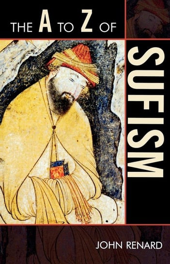 The A to Z of Sufism Renard John