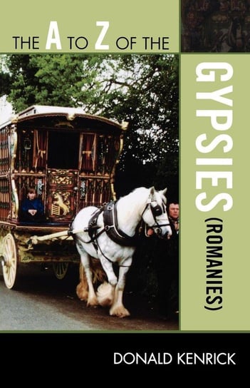 The A to Z of the Gypsies (Romanies) Kenrick Donald