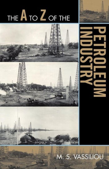 The A to Z of the Petroleum Industry Vassiliou Marius S.