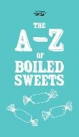 The A-Z of Boiled Sweets Anon