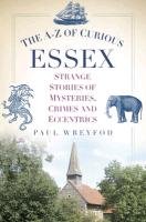 The A-Z of Curious Essex Wreyford Paul