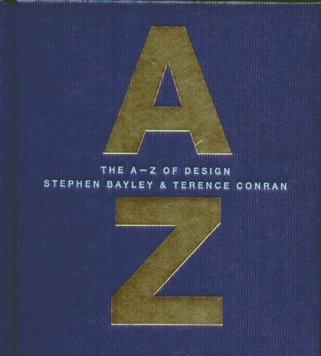 The A-Z of Design Conran Terence, Bayley Stephen