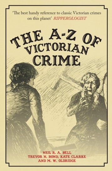 The A-Z of Victorian Crime Opracowanie zbiorowe