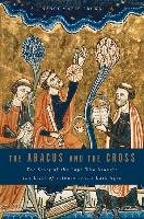 The Abacus and the Cross: The Story of the Pope Who Brought the Light of Science to the Dark Ages Brown Nancy Marie